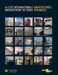 SYLVIANE TARSOT-GILLERY. - La Cité internationale universitaire de Paris : architectures paysagées.