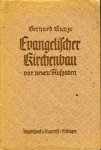 KUNZE, Gerhard - Evangelischer Kirchenbau vor neuen Aufgaben. Bericht über die erste Kirchenbautagung in Hannover. (= Veröffentlichungen der Evangelischen Gesellschaft für Liturgieforschung, Heft 2).
