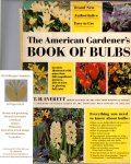 Everett, T. H. - The American Gardener's Book of Bulbs, With a foreword by Walter Roozen of the Associated Bulb Growers of Holland