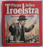 TERPSTRA, P., - Pieter Jelles Troelstra. Het leven van een strijder.