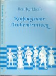 Kerkhoffs, Bert .. Voorwoord Mr.J. Drijber Burgemeester van Arnhem - Knipoog naar Arnhem van toen