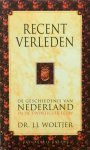 WOLTJER, J.J. - Recent verleden. De geschiedenis van Nederland in de twintigste eeuw.