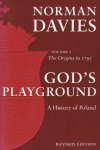 Norman Davies - God's Playground: History Of Poland Volume I - The Origins to 1795