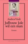 Andrea Vitali - Juffrouw Jole Wil Een Man Andrea Vitali - Juffrouw Jole Wil Een Man