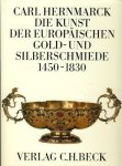 Carl Hernmarck - Die Kunst der europäischen Gold- und Silberschmiede von 1450 bis 1830