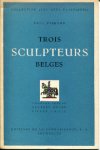 FIERENS PAUL - Trois Sculpteurs Belges Charles Leplae Georges Grard Pierre Caille