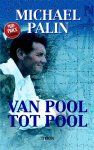 Michael Palin - Van pool tot pool