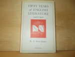 Scott-James, R.A. - Fifty years of English literature 1900-1950