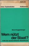 Guggenberger, Bernd - Wem nützt der Staat, 1974