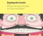 Maurice Sendak, Rachel Federman - Drawing the Curtain  Maurice Sendak's Designs for Opera & Ballet