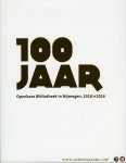 WOLF, H. - 100 jaar Openbare Bibliotheek in Nijmegen 1916-2016