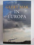 Mak, Geert - In Europa, Reizen door de twintigste eeuw, deel I