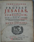 Sibersma, Hero - Verklaringe over de Profeet Jesaias, En sulx bevestigt uit het Euangelium, Ten dienste van het Oud en Nieuw Israel. De Opdragt is aan de Edele Heeren Parnassim, de Regenten van de Joodsche Synagoge.