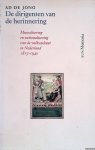 Jong, Ad de - De dirigenten van de herinnering. Musealisering en nationalisering van de volkscultuur in Nederland 1815-1940