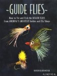 Klausmeyer, David - Guide flies: how to tie and fish the killer flies from America's greatest guides and fly shops