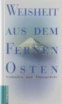  - Weisheit aus dem Fernen Osten Gedanken und Sinnsprüche