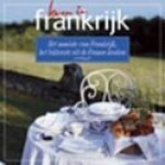  - leven in frankrijk-Het mooiste van Frankrijk,het lekkerste uit de Franse keuken