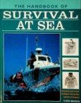 Beeson, Chris - The handbook of survival at sea Endurance and Fitness, Emergency Procedures, Survival techniques