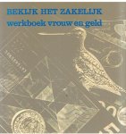 Ritsema, Bettie - Bekijk het zakelijk - werkboek Vrouw en Geld