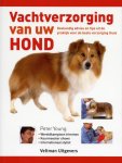 Peter Young 21251 - Vachtverzorging van uw hond deskundig advies en tips uit de praktijk voor de beste verzorging thuis