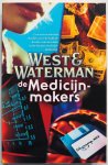 West & Waterman - De  medicijnmakers Thriller Gesigneerd door I West  en Tim Waterman Amsterdam 24-11-98
