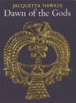 Hawkes, Jacquetta - DAWN OF THE GODS
