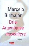 Birmajer, Marcelo - Drie Argentijnse musketiers