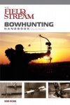 Bob Robb - The Field & Stream Bowhunting Handbook