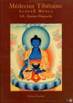 MENLA, Sangyé - Médecine Tibétaine. D'apres les enseignements oraux de S.E. Shamar Rinpoché