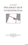 Greup, G.M - Drie-kwart eeuw Noordzeekanaal