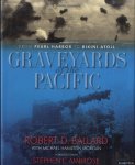 Ballard, Robert D. & Stephen E. Ambrose - Graveyards of the Pacific. From Pearl Harbour to Bikini Island
