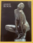 ROOS, EDDY - VISSER, FRIGO. - Eddy Roos. Beelden en tekeningen.