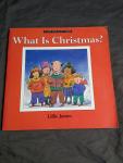 James, Lillie - What Is Christmas? / A lift-the-flap story