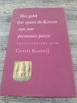 Komrij, Gerriit (samenstelling) - Het geld dat spant de Kroon / 250 jaar pecuniaire poëzie
