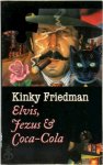 Kinky Friedman - ELVIS,JEZUS EN COCA-COLA