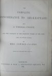 Cowden, Clarke - The Complete Concordance to Shakespeare : Being a Verbal Index to All the Passages in the Dramatic Works of the Poet Cowden, Clarke - The Complete Concordance to Shakespeare : Being a Verbal Index to All the Passages in the Dramatic Works of the Poet