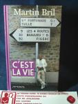 Bril, Martin - C'est la vie ; Berichten uit Frankrijk