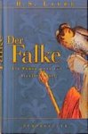 Hans S. Laube - Der Falke - ein Roman aus der Stauferzeit