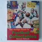 Chilcott, Duncan - Football Collectables ; The Hamlyn Guide to Football Collectables