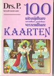 P, drs. - 100 uitsnijdbare, onvindbare, genietbare, verzendbare kaarten