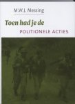 Messing, M.W.J. - Toen had je de Politionele Acties - maar zonder 5-2 RI 1947-1950. Messing, M.W.J. - Toen had je de Politionele Acties - maar zonder 5-2 RI 1947-1950.
