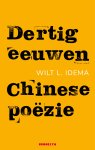 Wilt L. Idema 248070 - Dertig eeuwen Chinese poëzie Van 'Het boek der Oden' tot het einde van het keizerrijk