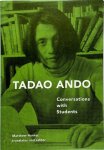 Tadao Ando 18449 - Tadao Ando : Conversations with students