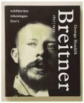 Bergsma, Rieta, Hefting, Paul (redactie en samenstelling - George Hendrik Breitner 1857 / 1923 Schilderijen, tekeningen, foto's