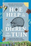 Helen Bostock, Sophie Collins - Hoe help ik de dieren in mijn tuin