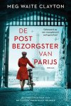 Meg Waite Clayton - De postbezorgster van Parijs Gebaseerd op een waargebeurd oorlogsverhaal