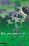 Slager, Kees - Het geheim van Oss: Een geschiedenis van de SP Slager, Kees - Het geheim van Oss: Een geschiedenis van de SP
