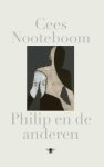 Cees Nooteboom - Philip En De Anderen