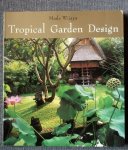 WIJAYA, MADE / Michael White - Tropical Garden Design.