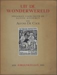 De COCK, Alfons; - UIT DE WONDERWERELD. SPROOKJES VOOR GROTE EN KLEINE KINDEREN, JUBILEUMUITGAVE 1850 - 1950,